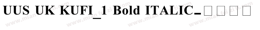 UUS UK KUFI_1 Bold ITALIC字体转换